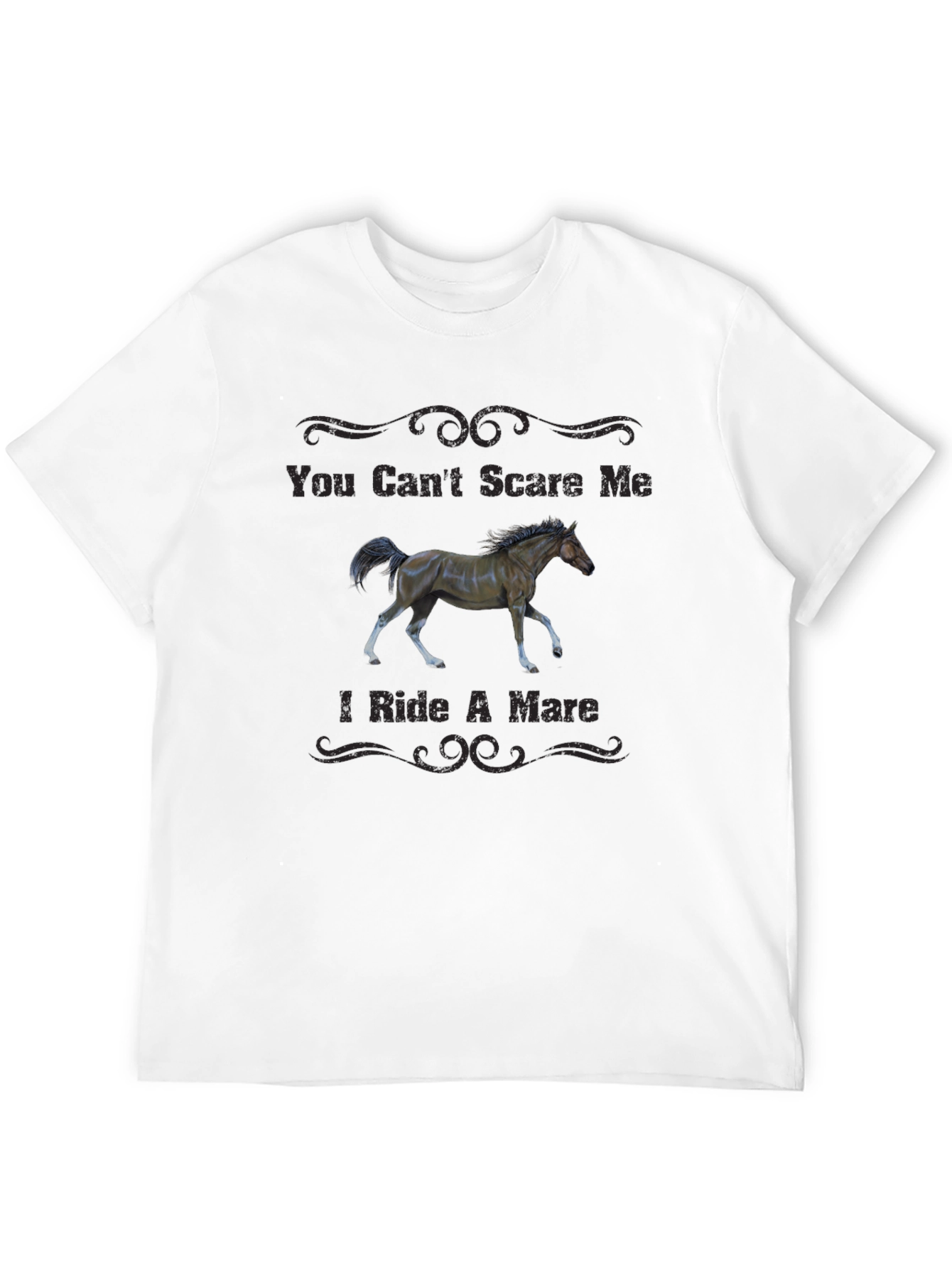 You Cant Scare Me I Ride A Mare T-Shirt