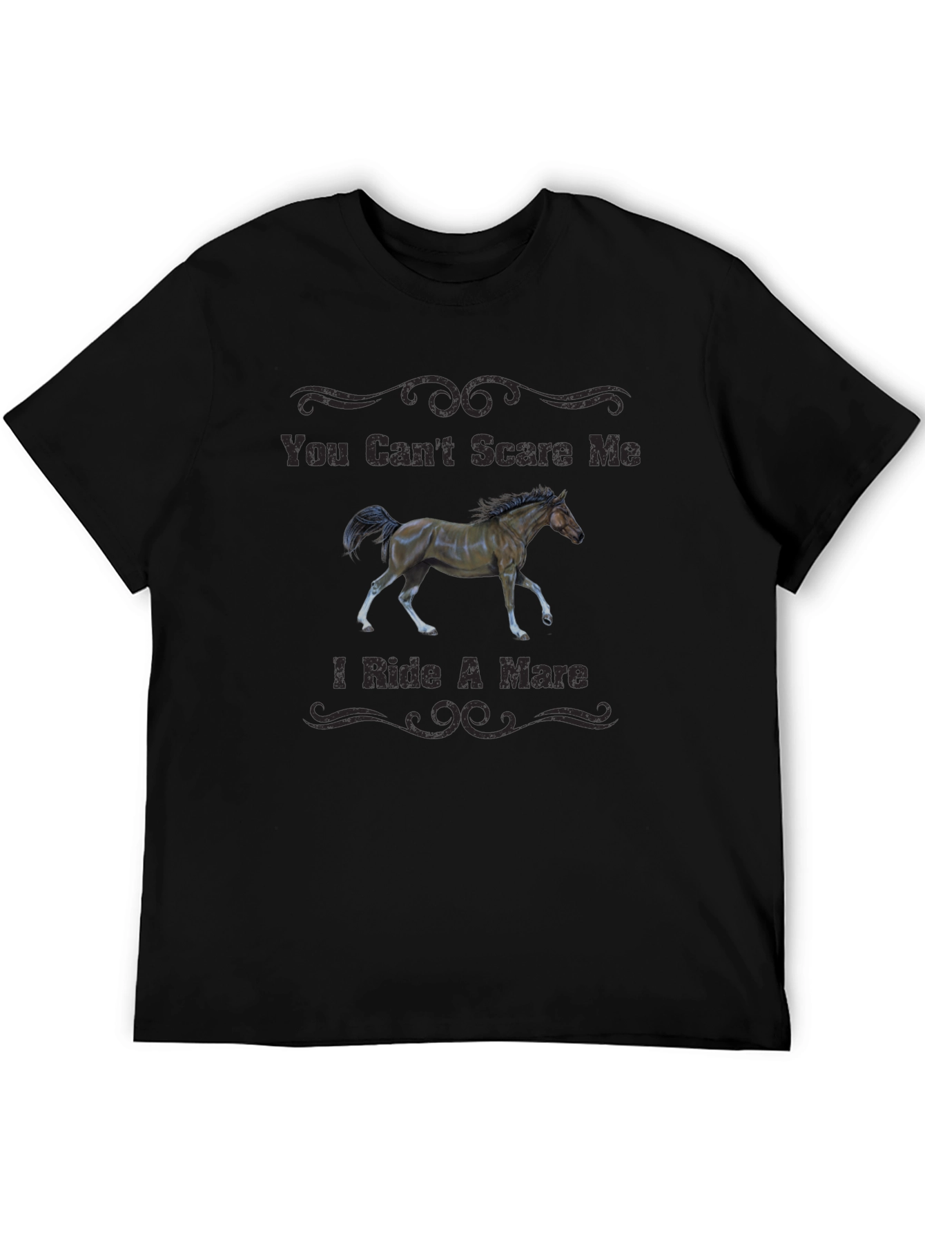 You Cant Scare Me I Ride A Mare T-Shirt