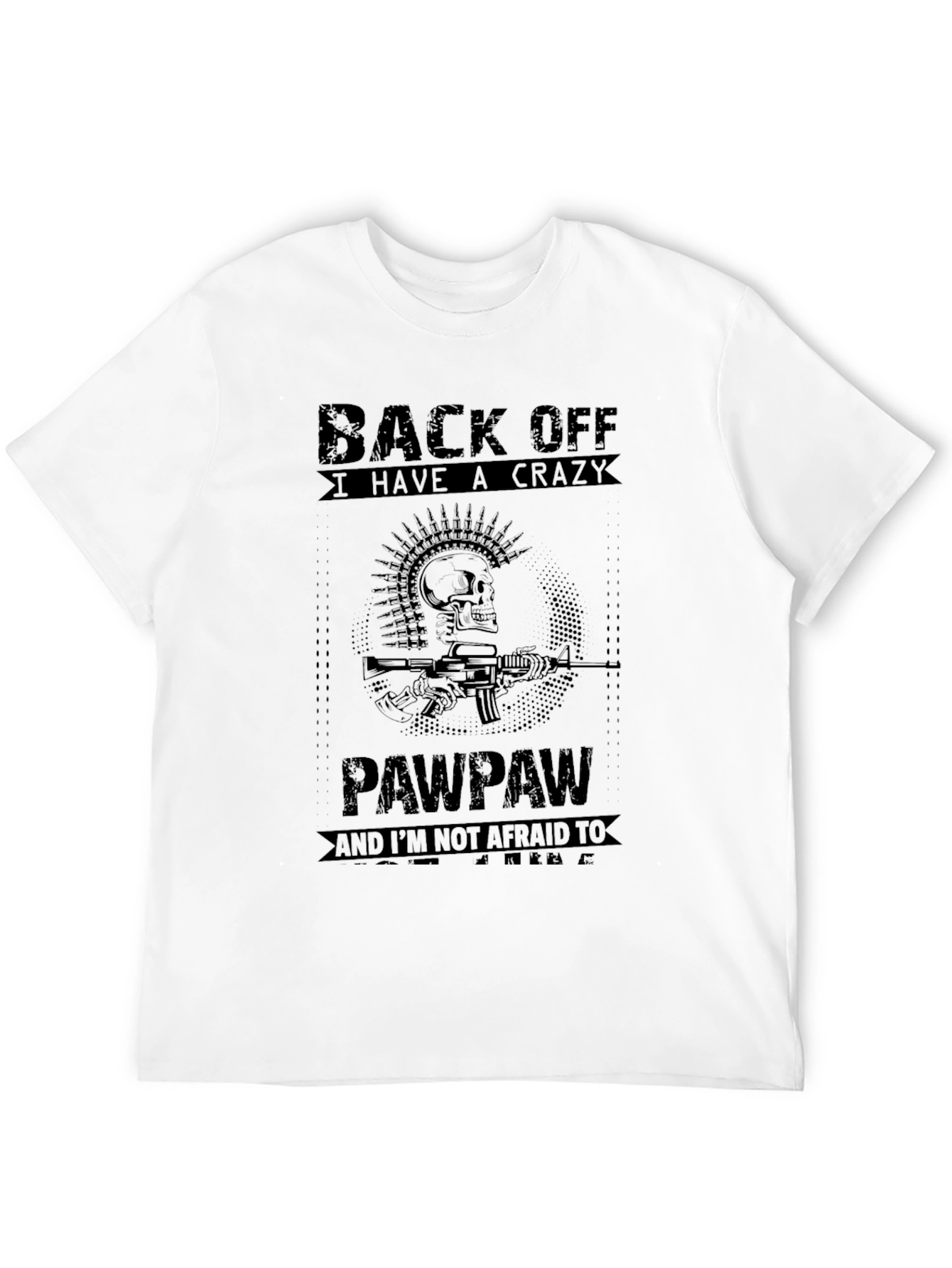 Back Off I Have A Crazy Pawpaw T-Shirt
