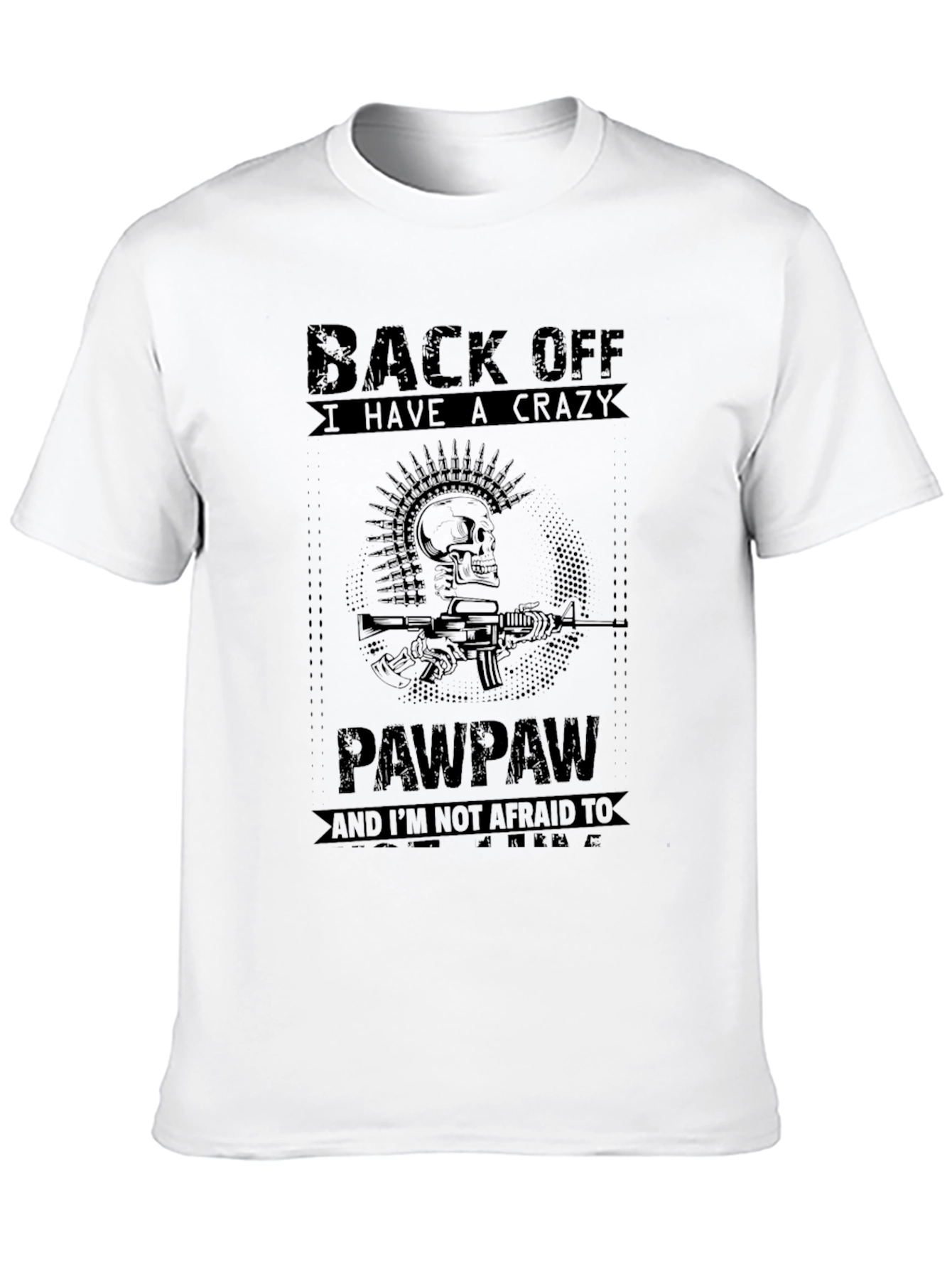 Back Off I Have A Crazy Pawpaw T-Shirt