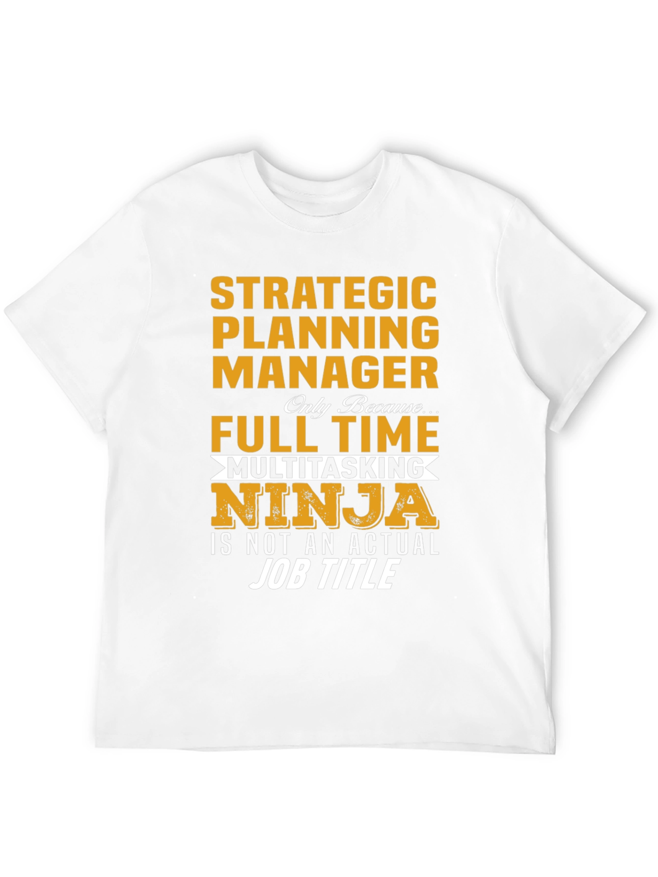 Strategic Planning Manager Multitasking Ninja T-Shirt