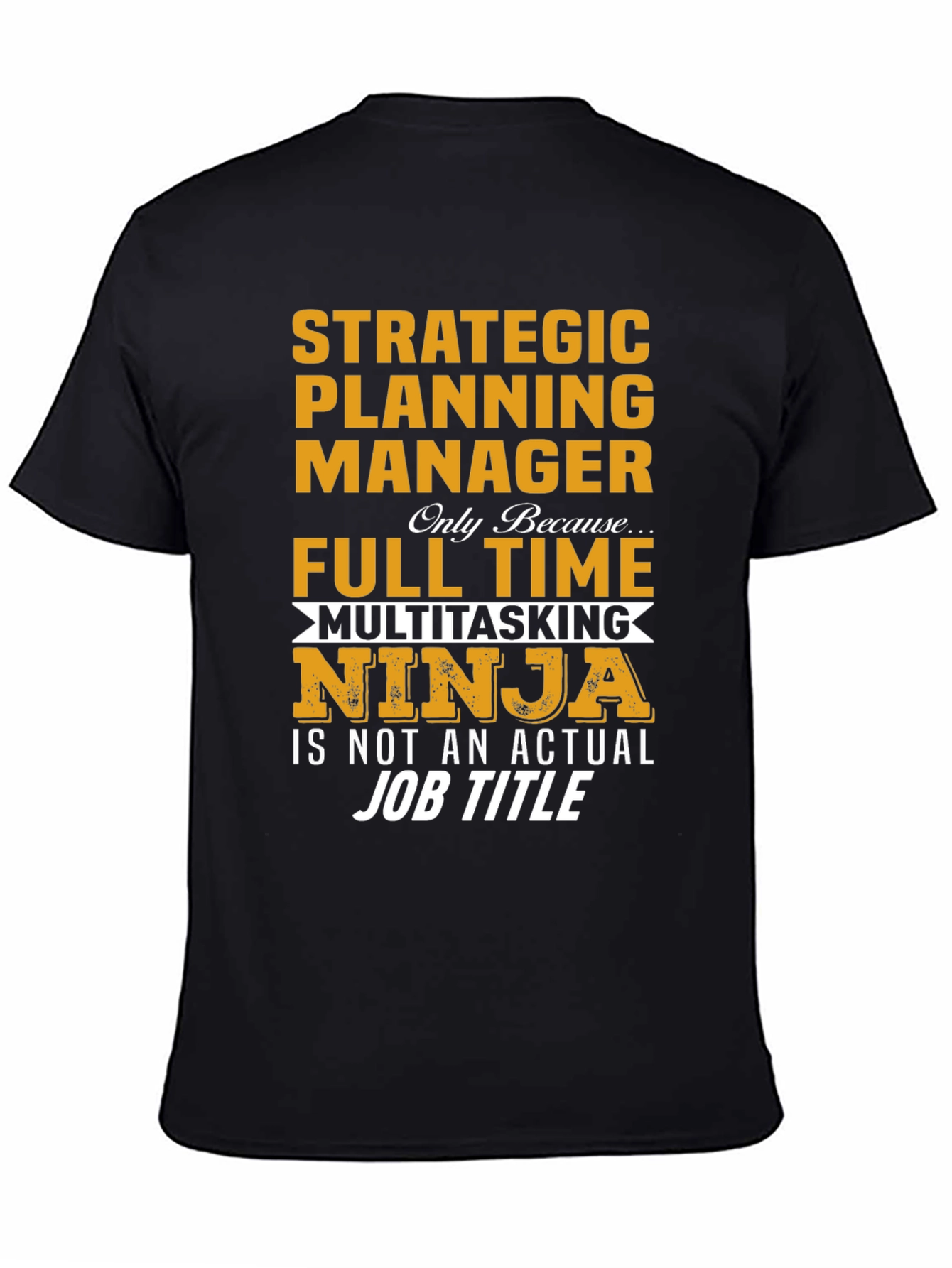 Strategic Planning Manager Multitasking Ninja T-Shirt