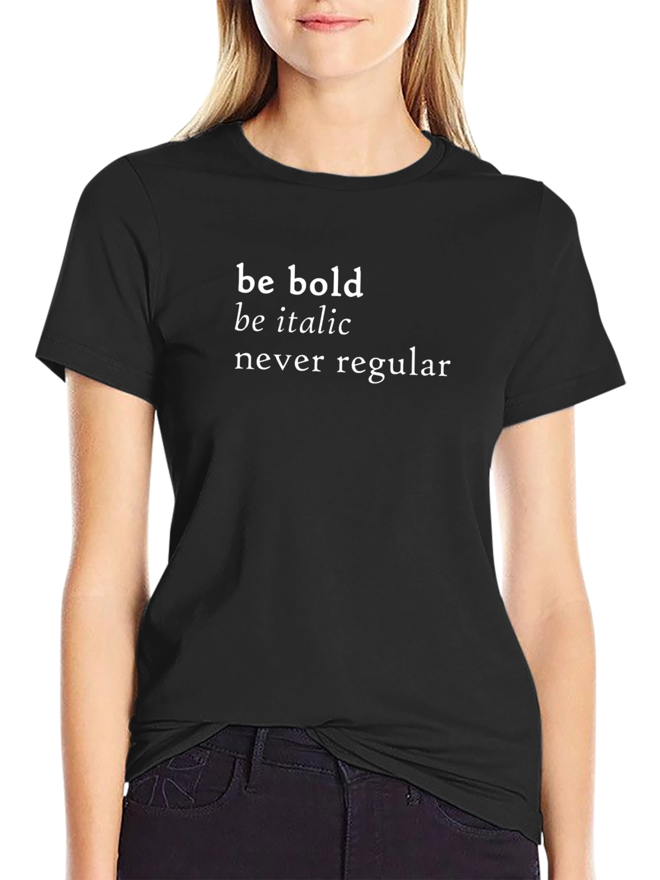 Be Bold T-Shirt - Italic Never Regular