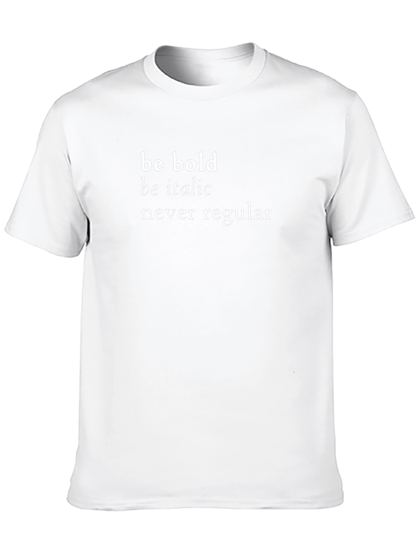 Be Bold T-Shirt - Italic Never Regular