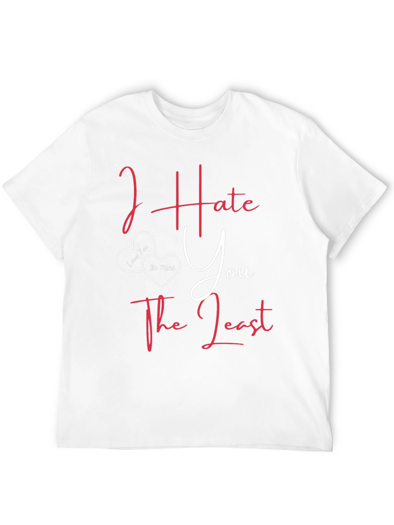 I Hate You The Least Valentines Graphic Tee