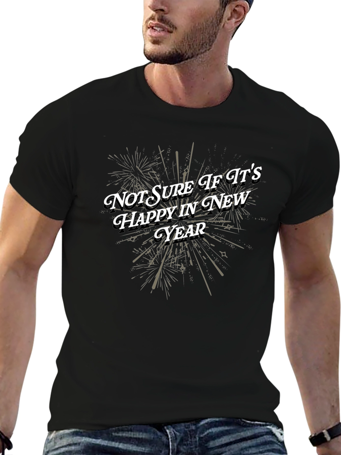 Funny New Year T-Shirt: Not Sure If Its Happy