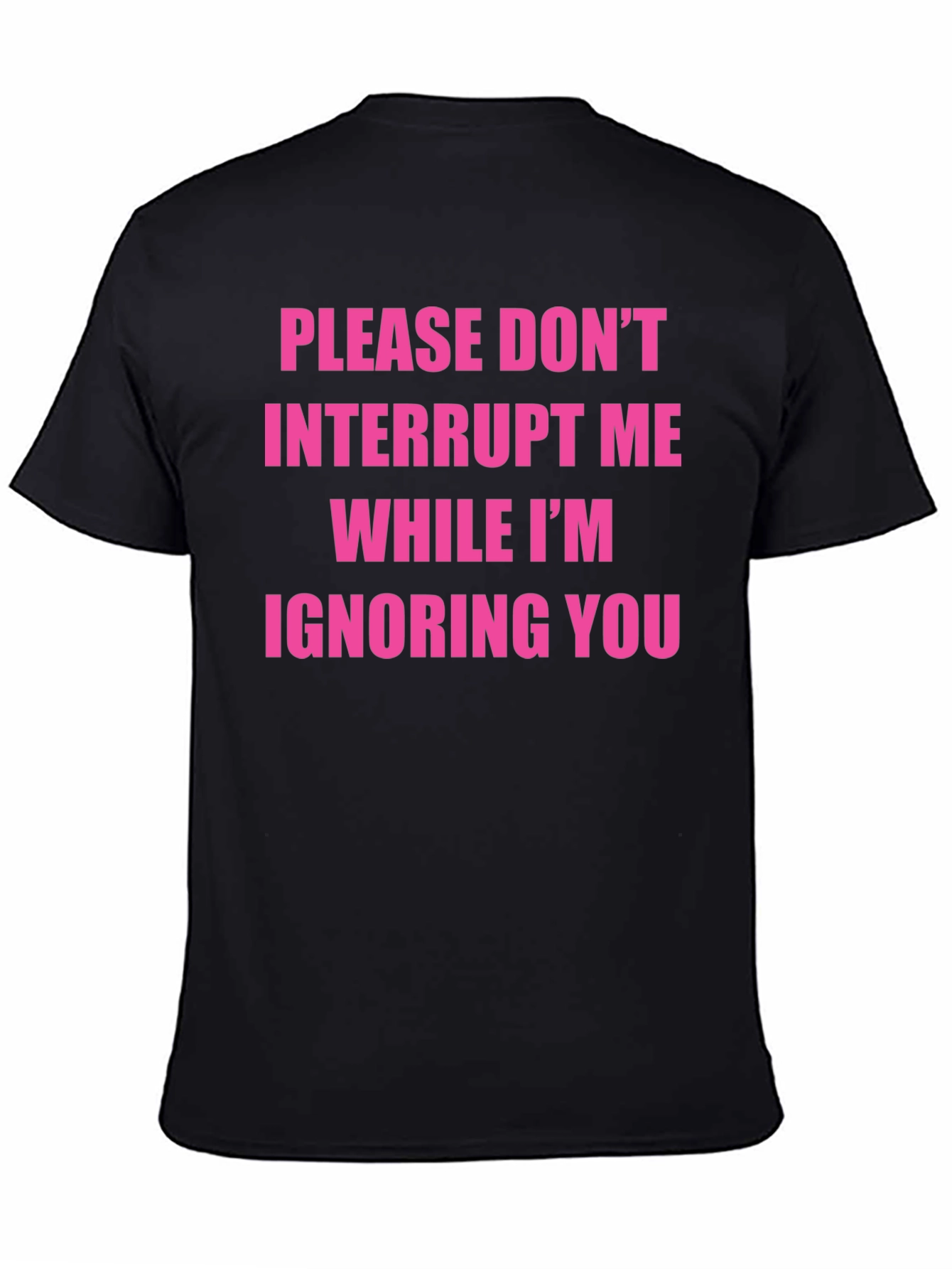 Funny Sarcastic Graphic Tee - Ignore You