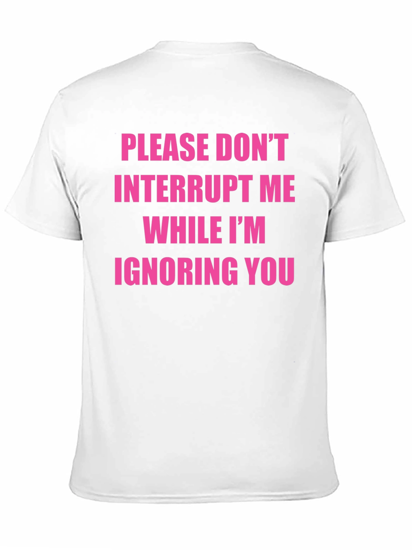 Funny Sarcastic Graphic Tee - Ignore You