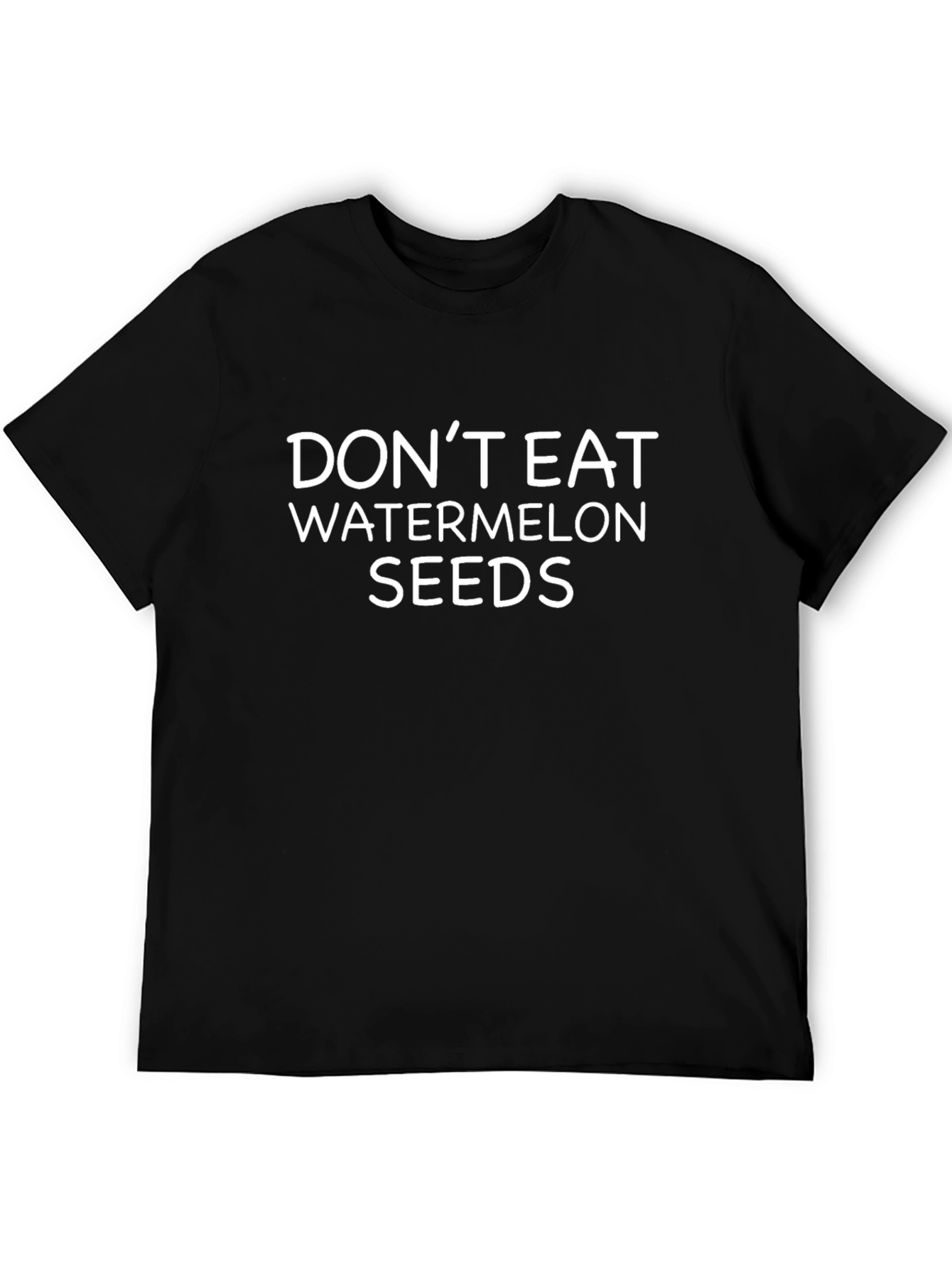 Dont Eat Watermelon Seeds Funny Black T-Shirt