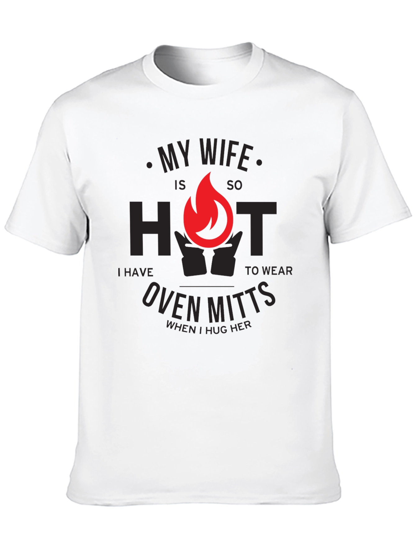 My Wife is So Hot T-Shirt