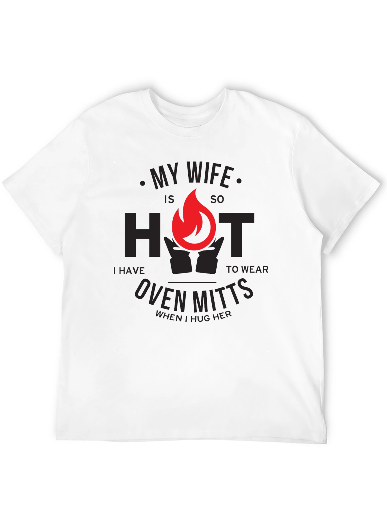 My Wife is So Hot T-Shirt