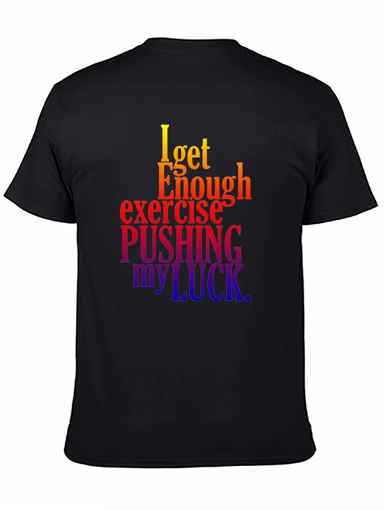Funny Exercise Pushing My Luck Black T-Shirt