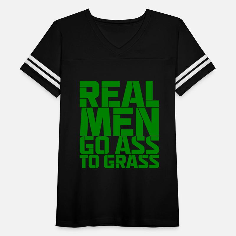 Real Men Go Ass To Grass