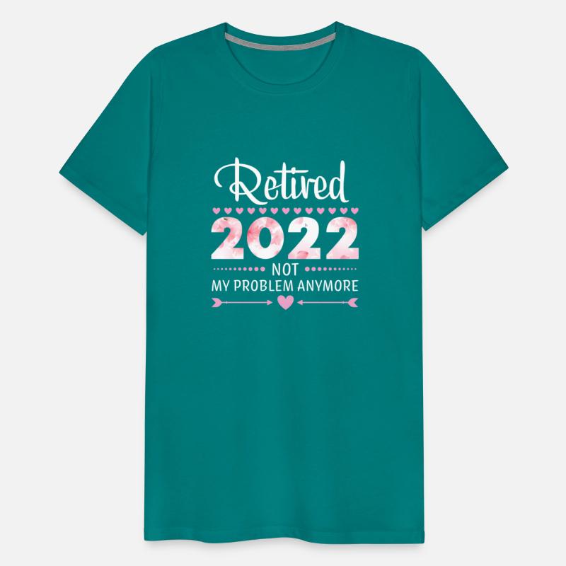 Retired 2022 Not My Problem Anymore Senior 2022 Re