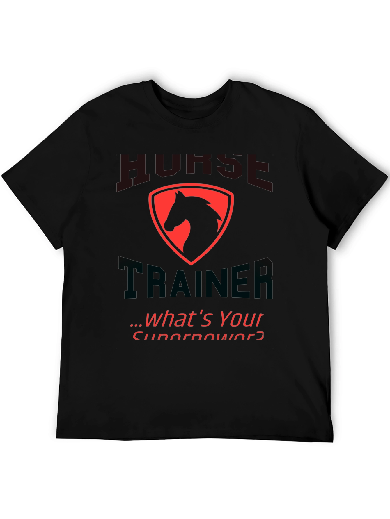 Horse Trainer T-Shirt: Whats Your Superpower?