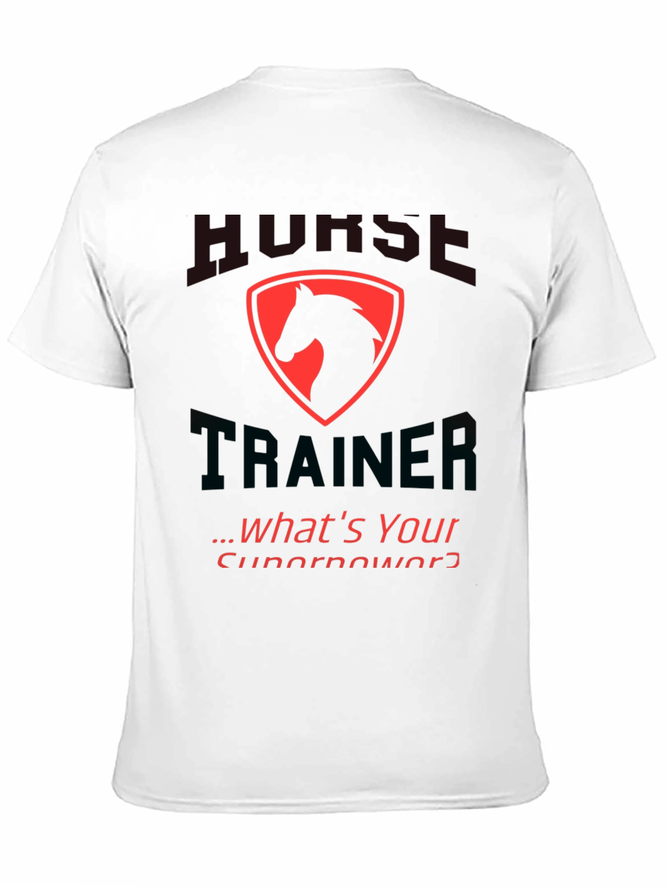 Horse Trainer T-Shirt: Whats Your Superpower?
