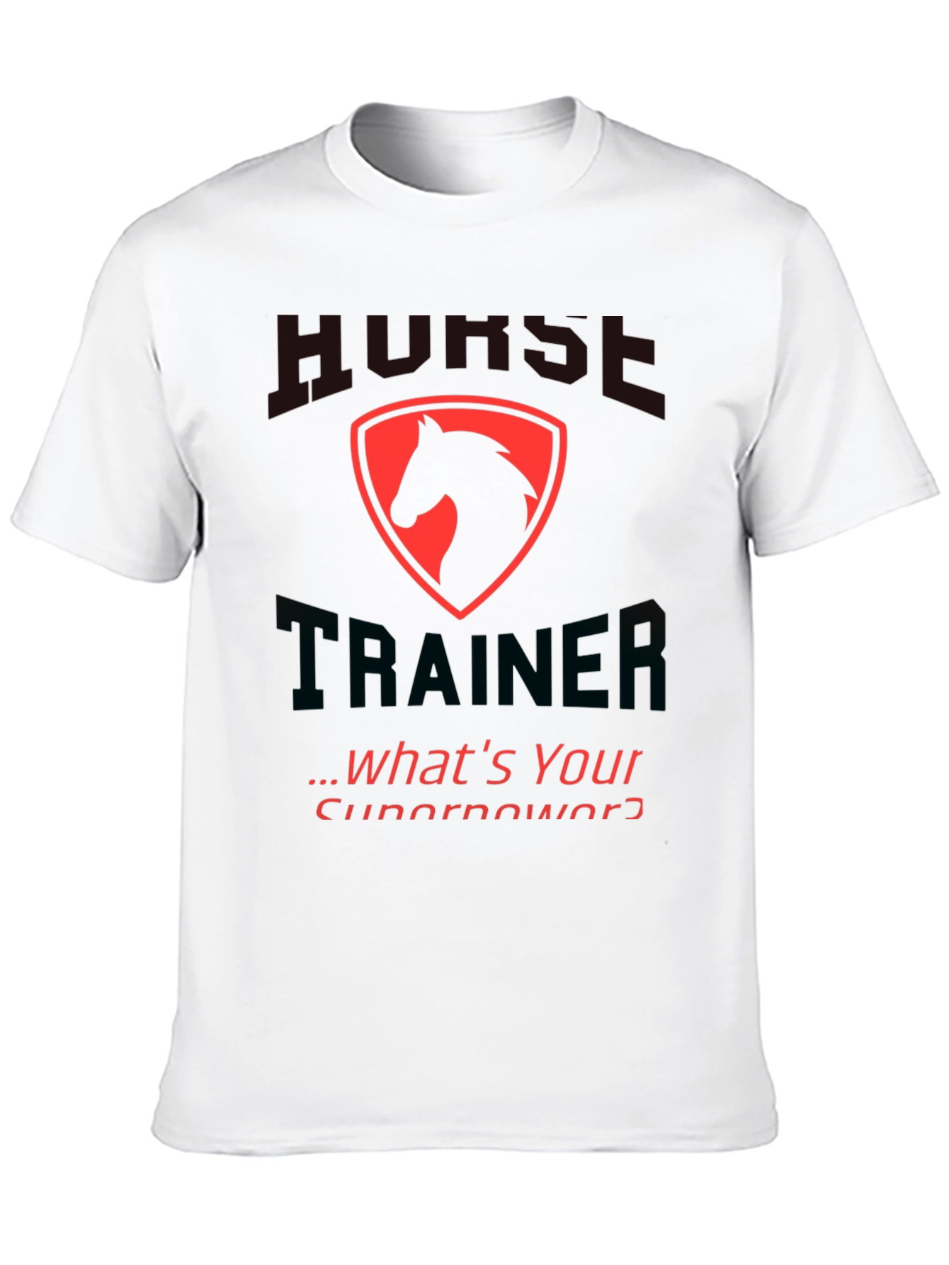 Horse Trainer T-Shirt: Whats Your Superpower?