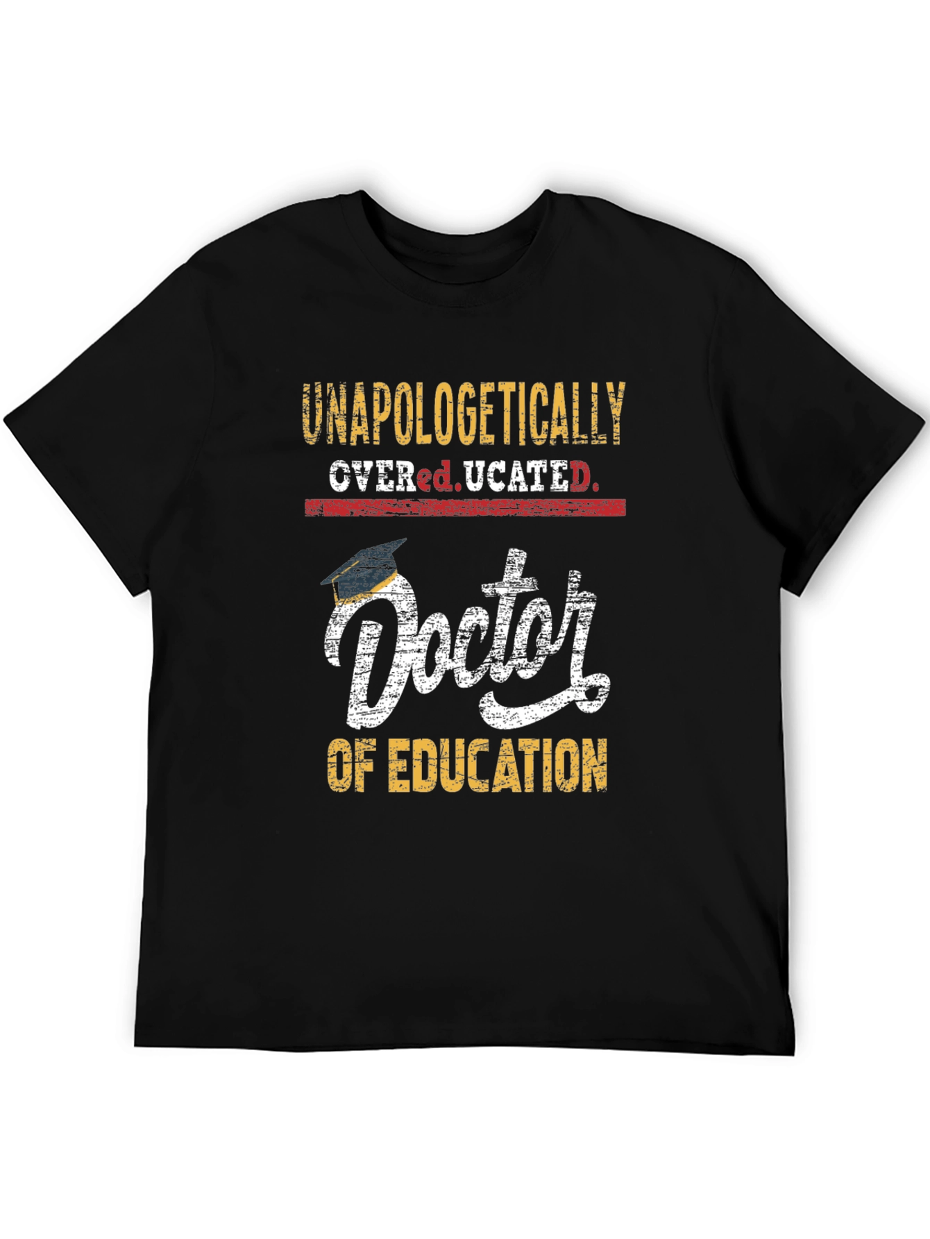 Unapologetically Overeducated Doctor T-Shirt