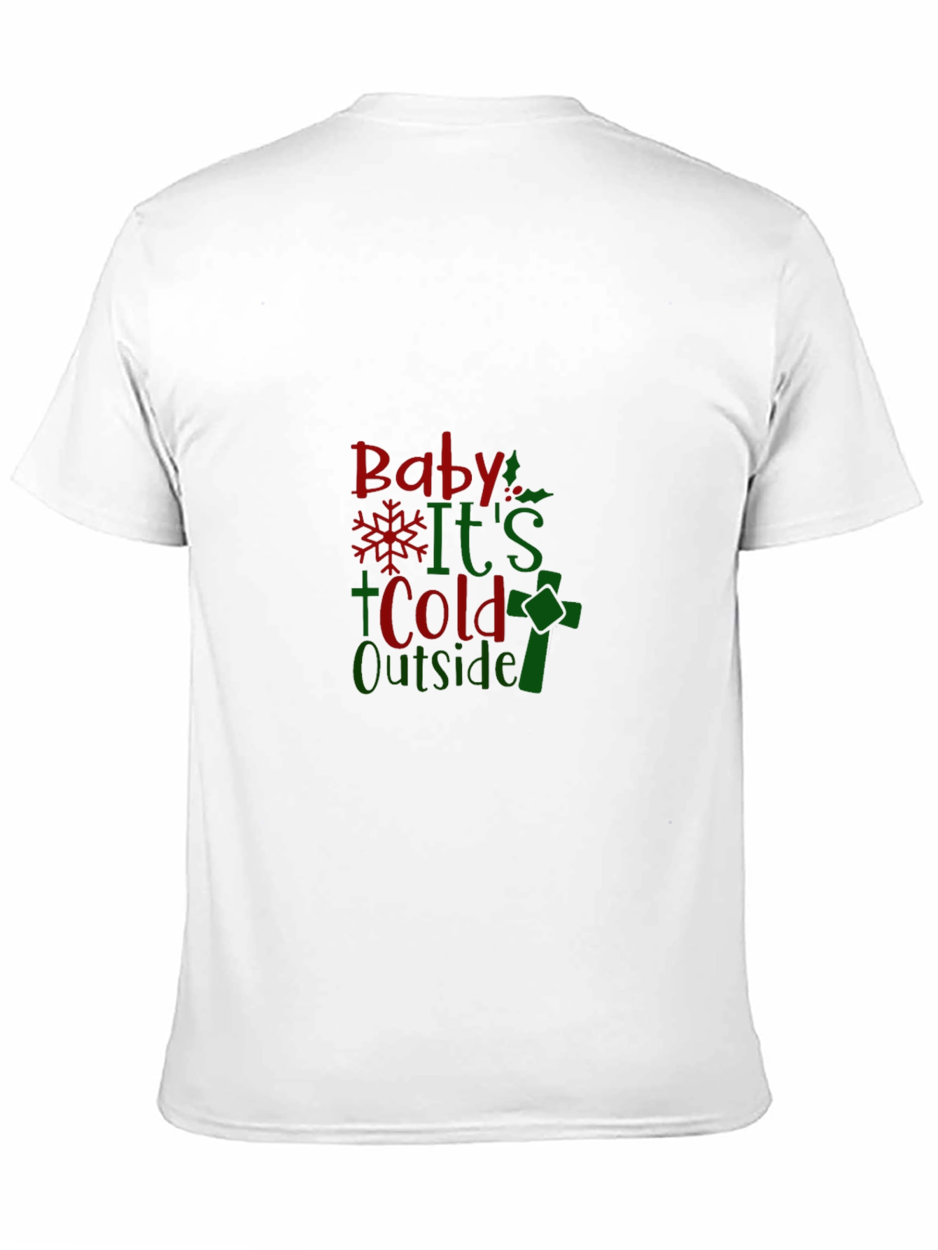 Baby Its Cold Outside Holiday T-Shirt