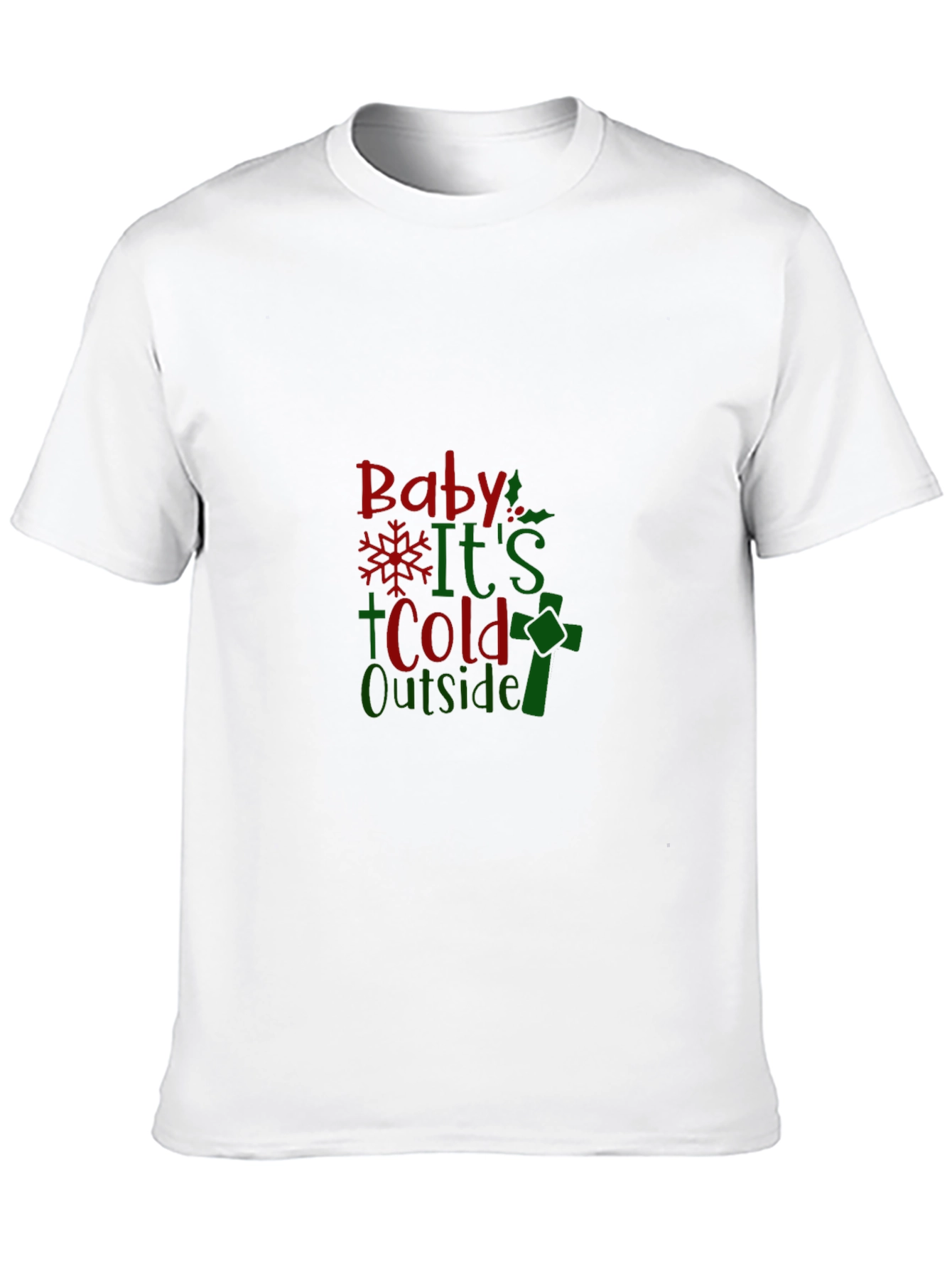 Baby Its Cold Outside Holiday T-Shirt