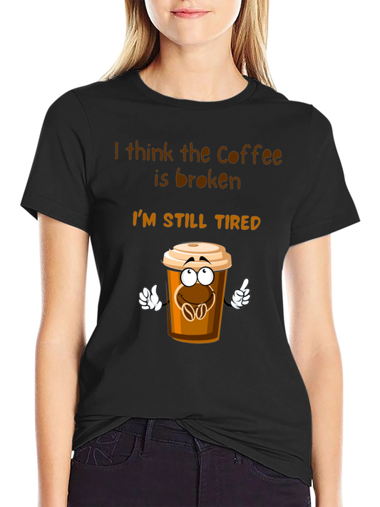 Coffee is Broken T-Shirt Funny Tired Graphic Tee