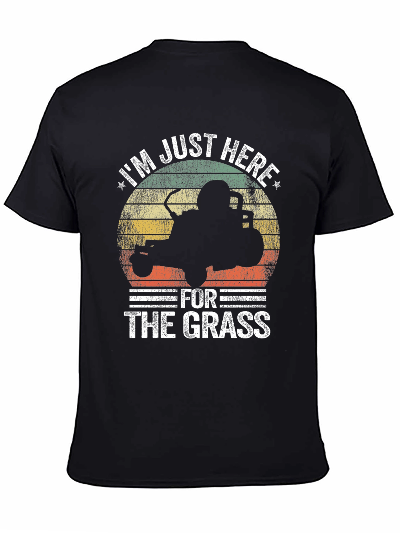 Im Just Here for the Grass T-Shirt