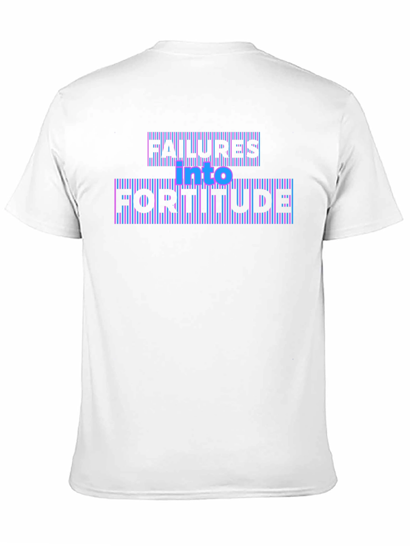 Failures Into Fortitude Graphic Tee