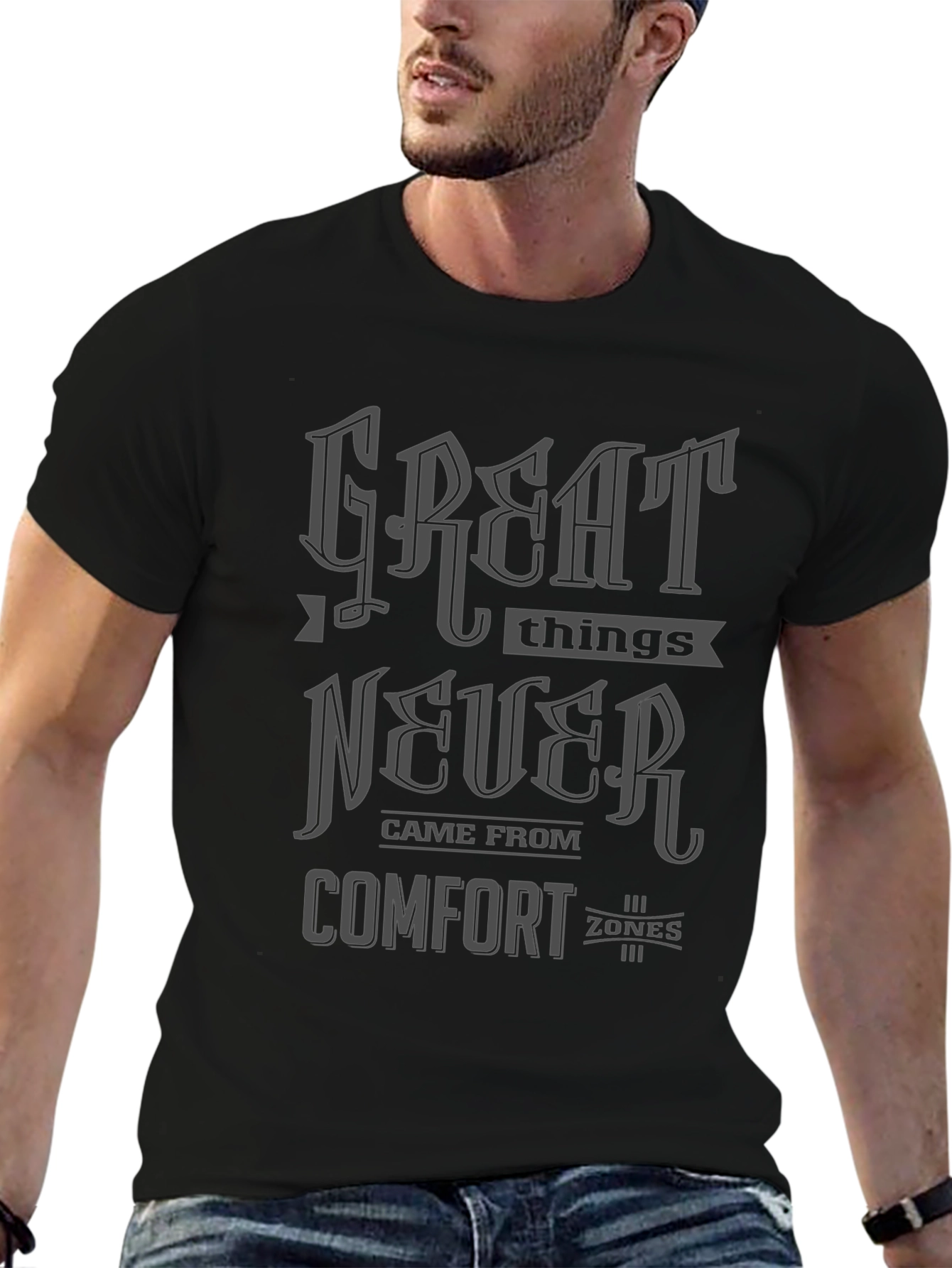 Great Things Never Came From Comfort Zones T-Shirt