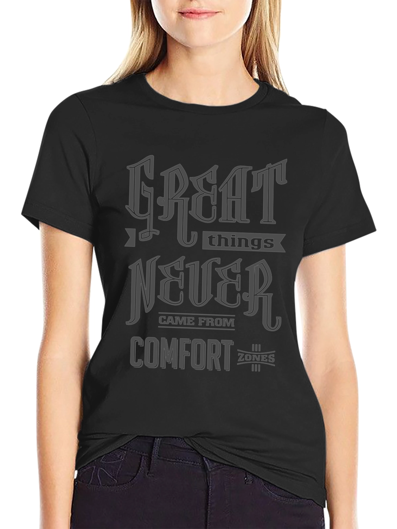 Great Things Never Came From Comfort Zones T-Shirt