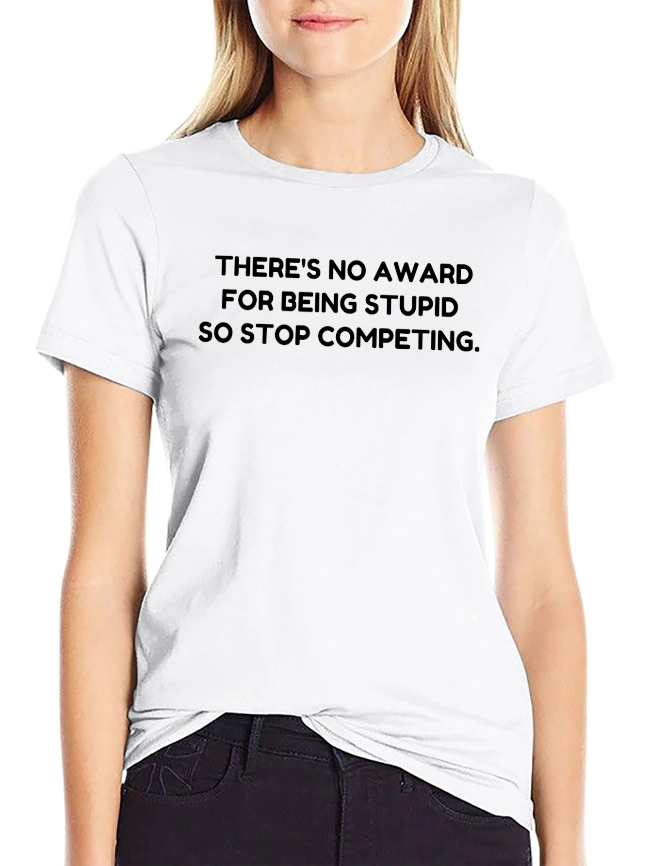 Funny Slogan Tee - Stop Competing to Be Stupid