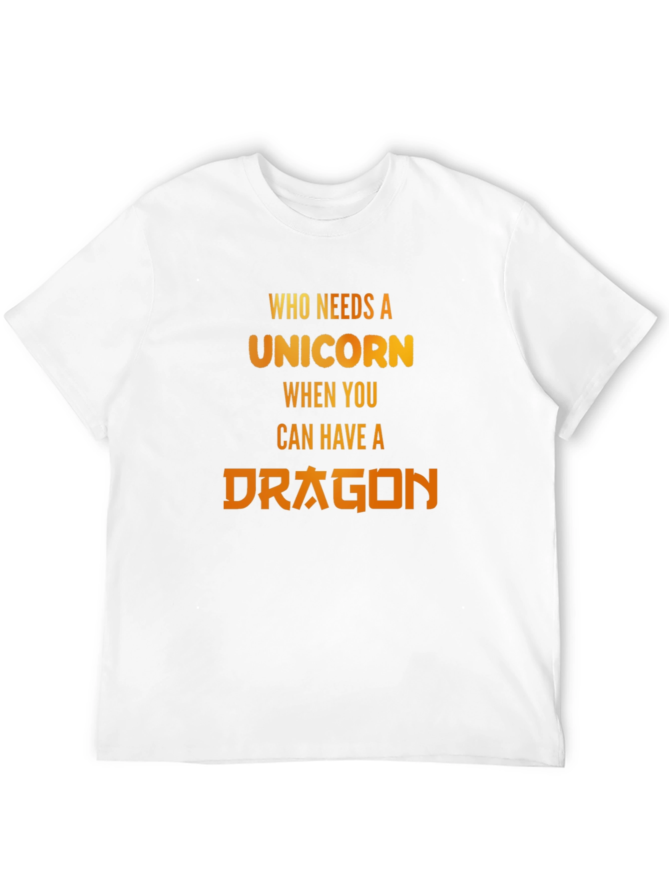Who Needs Unicorns? Dragon Graphic T-Shirt