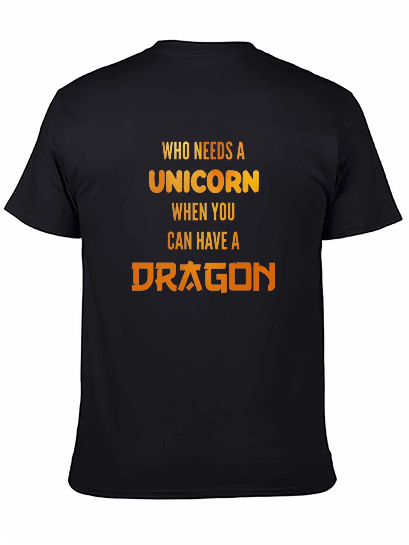 Who Needs Unicorns? Dragon Graphic T-Shirt