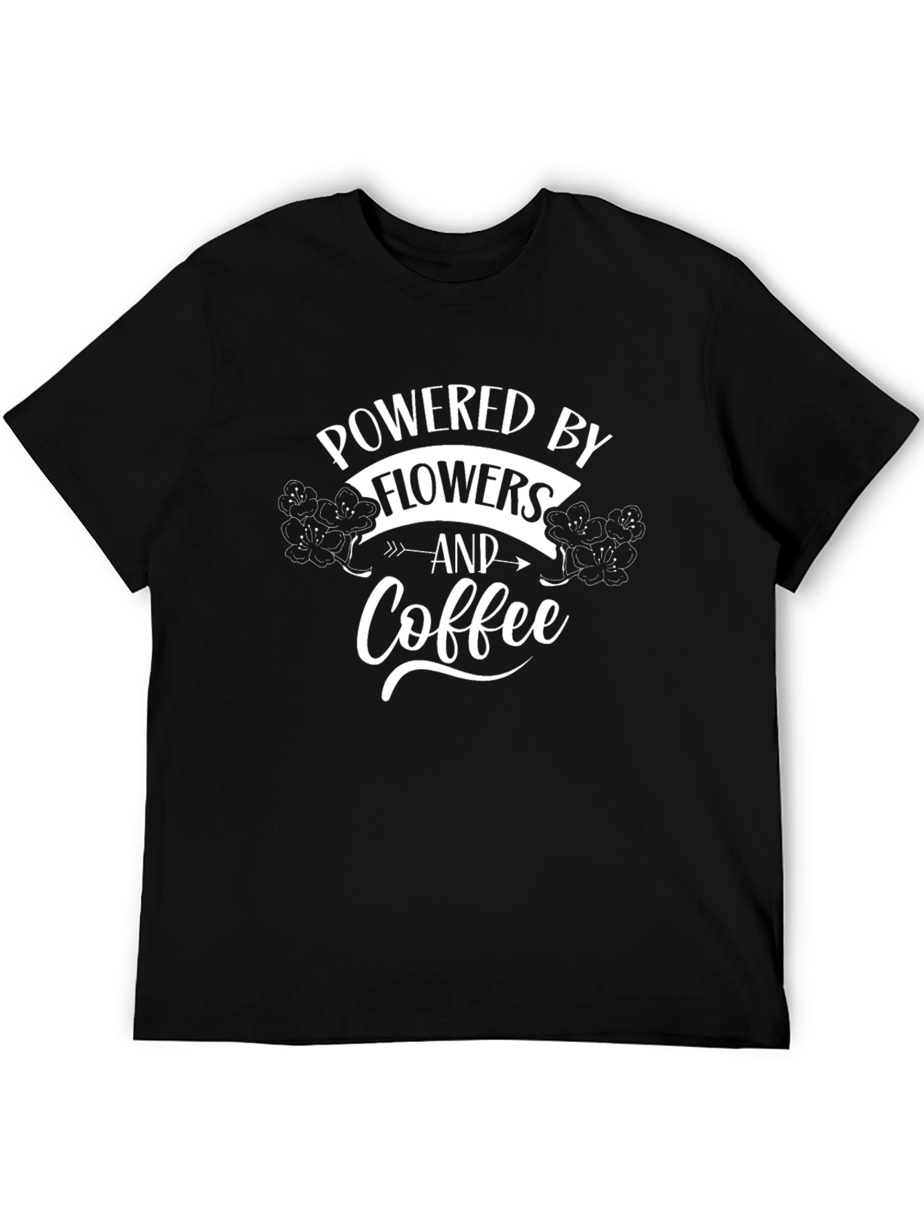 Powered by Flowers and Coffee Graphic T-Shirt