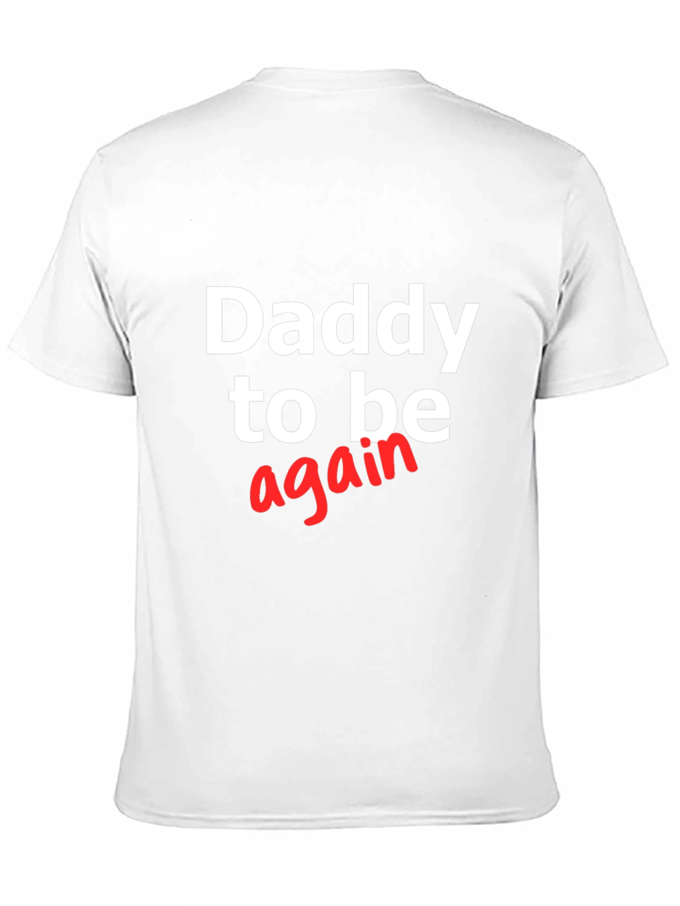 Daddy To Be Again T-Shirt - Expecting Dad Tee