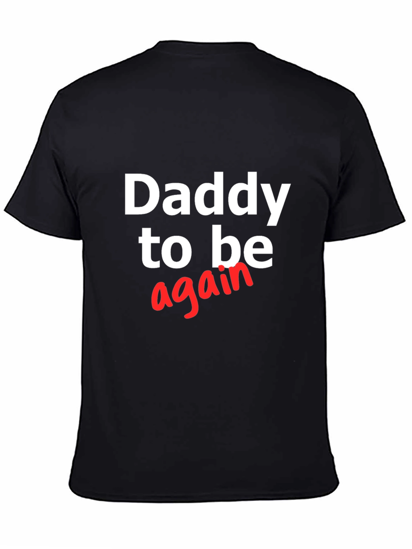 Daddy To Be Again T-Shirt - Expecting Dad Tee