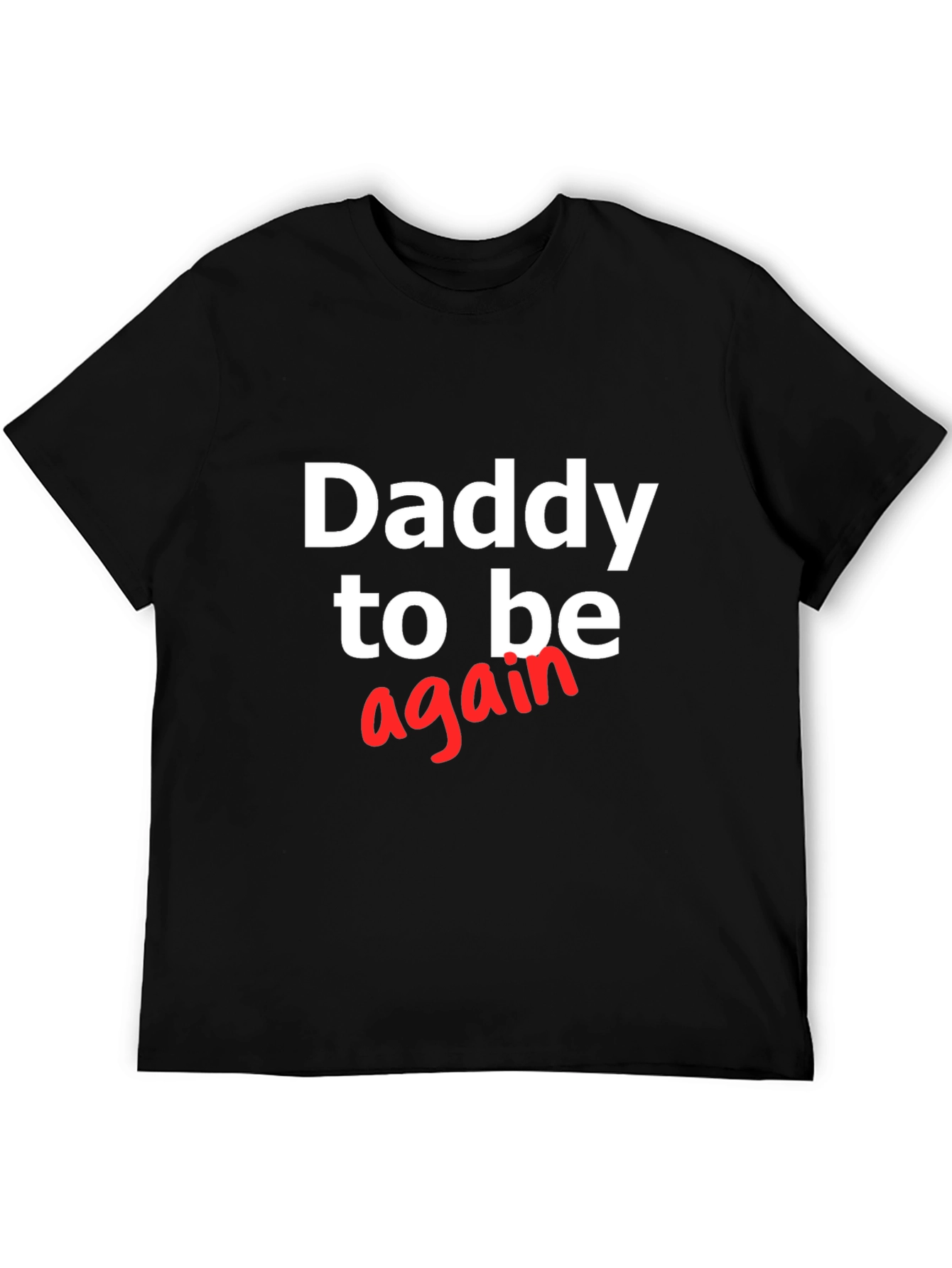 Daddy To Be Again T-Shirt - Expecting Dad Tee