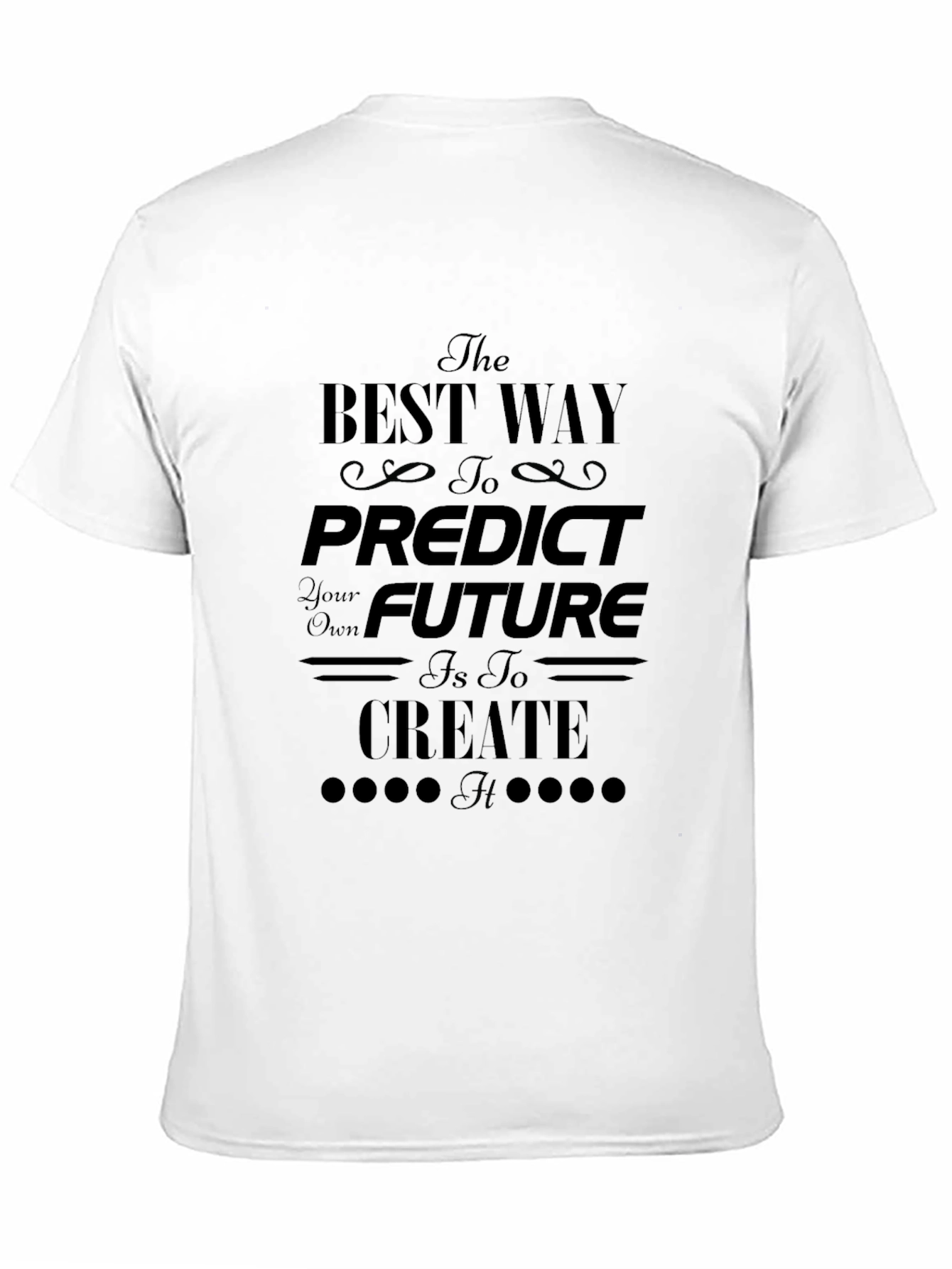 Inspiring Black T-Shirt: Predict Your Future