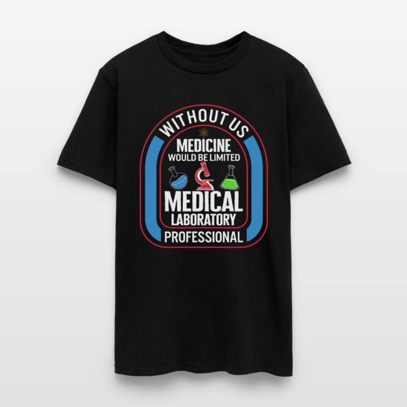 Science Shirt, Without Us Medicine Would Be