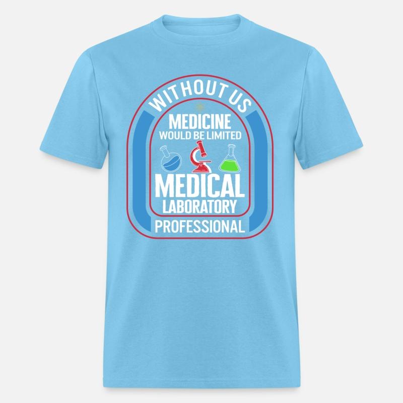 Science Shirt, Without Us Medicine Would Be