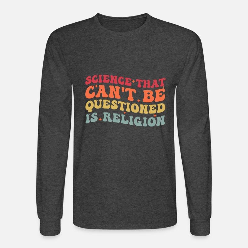 Science That Can't Be Questioned Is Religion - Fun