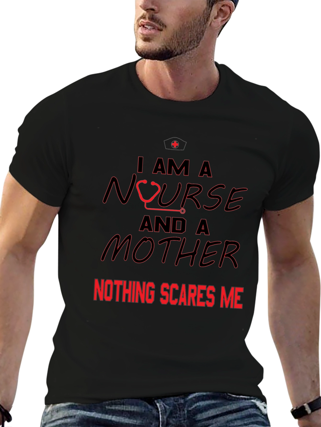 Nurse and Mother T-Shirt - Nothing Scares Me