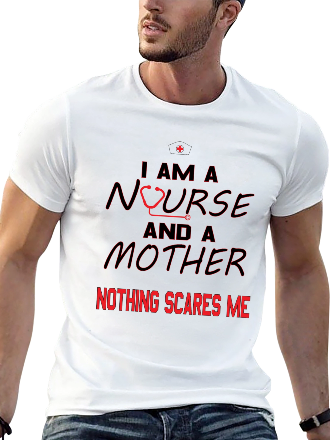 Nurse and Mother T-Shirt - Nothing Scares Me