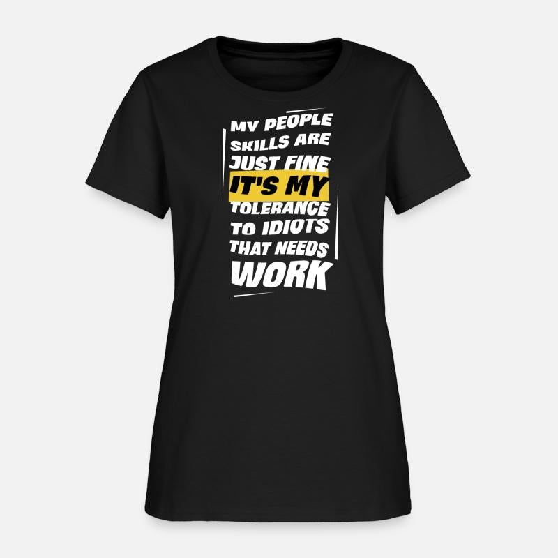 Skills Are Fine My Tolerance To Idiots Needs Work