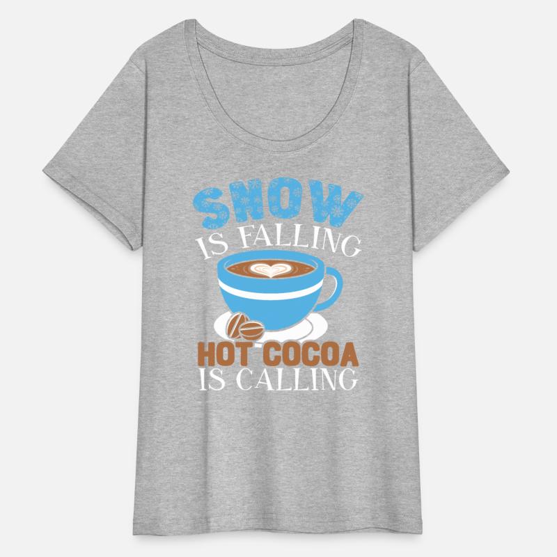 Snow Is Falling Hot Cocoa Is Calling Ice Cold