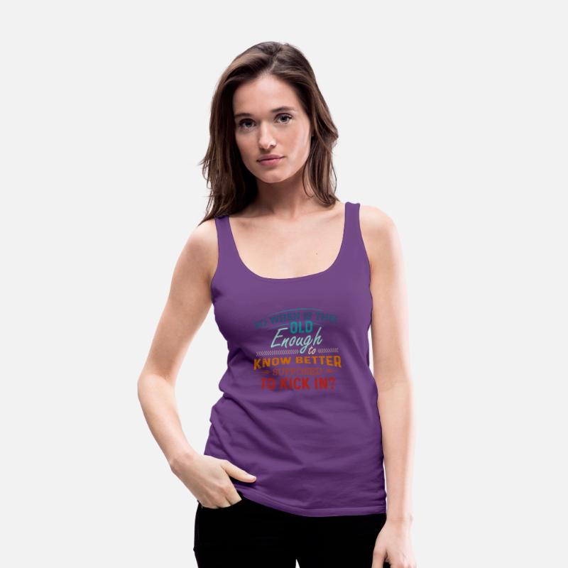 So When Is This Old Enough To Know Better Supposed