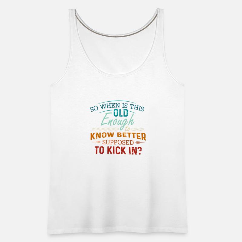 So When Is This Old Enough To Know Better Supposed