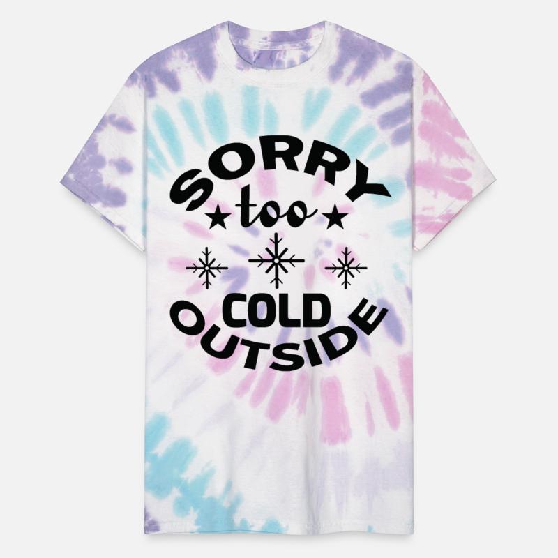 Sorry too cold outside T shiirt
