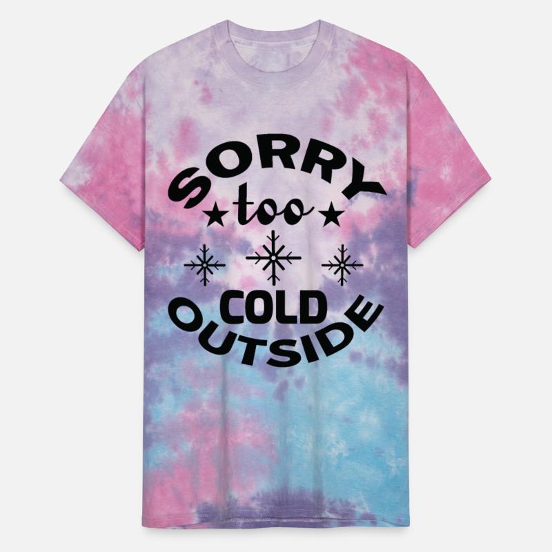Sorry too cold outside T shiirt