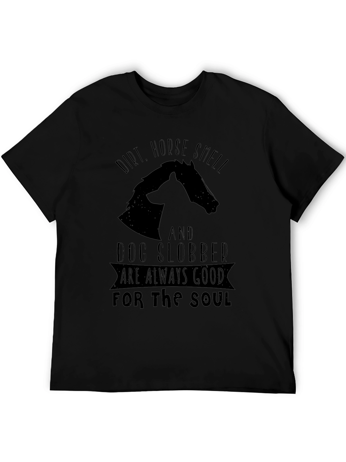 Dirt Horse Smell & Dog Slobber T-Shirt
