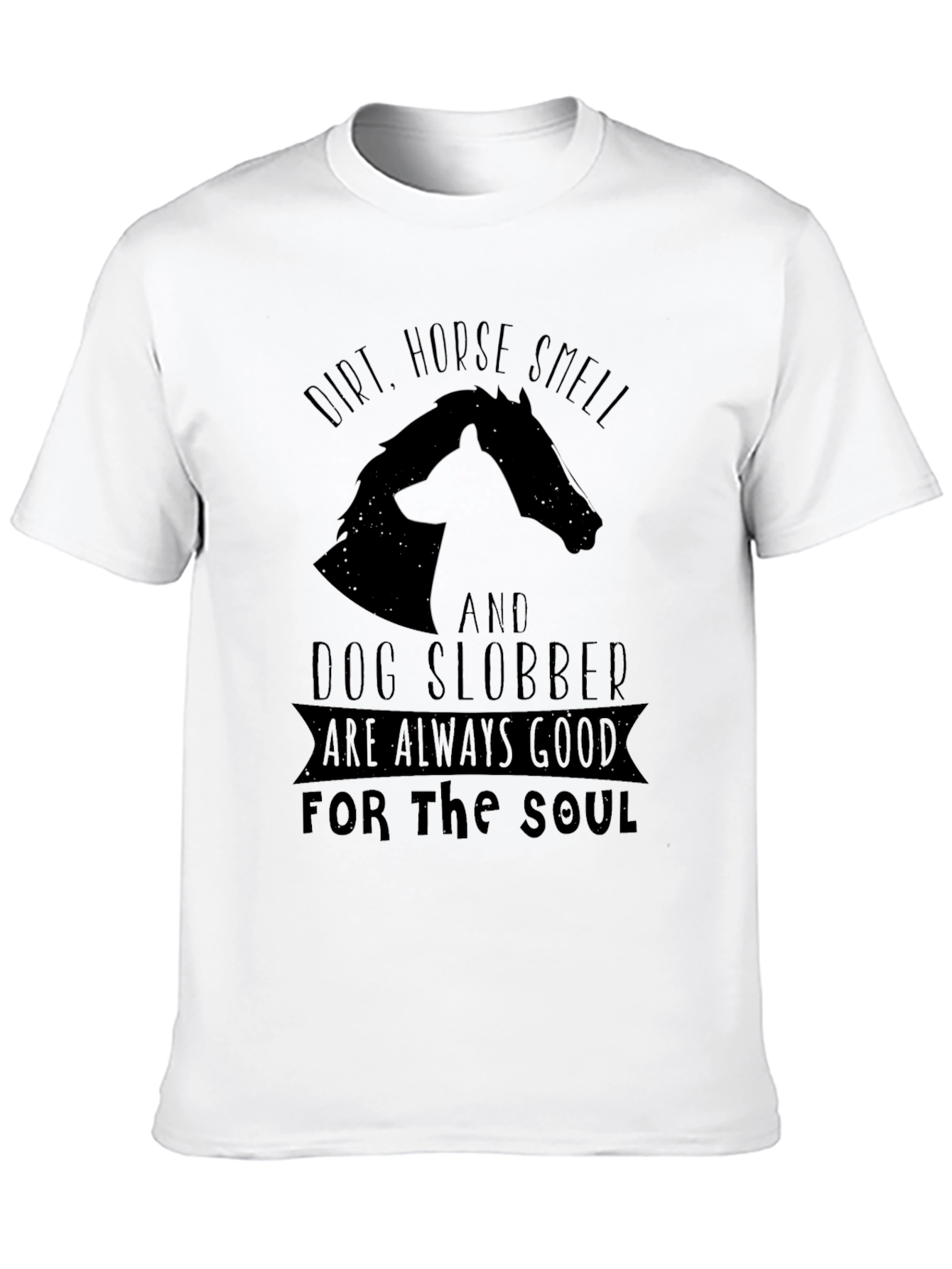 Dirt Horse Smell & Dog Slobber T-Shirt